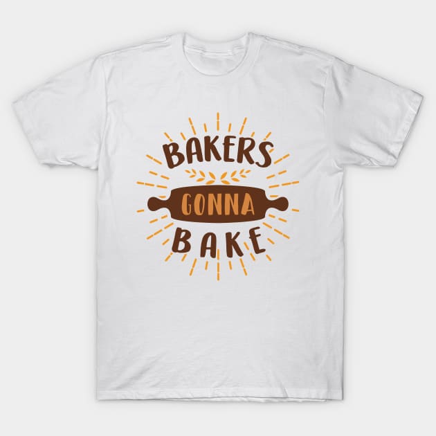 Bakers gonna bake cooking design T-Shirt by artsybloke